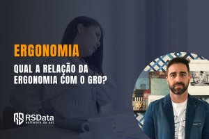Qual a relação da ergonomia com o GRO?